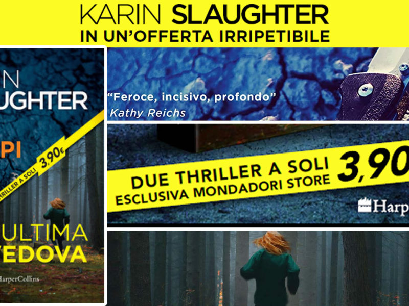 In Esclusiva 2 Thriller di Karin Slaughter a soli € 3,90